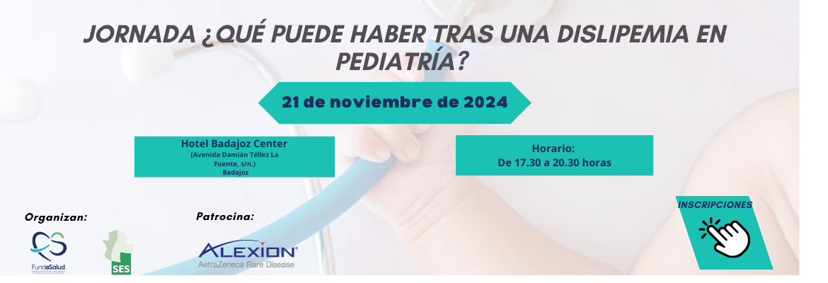 JORNADA ¿QUÉ PUEDE HABER TRAS UNA DISLIPEMIA EN PEDIATRÍA?